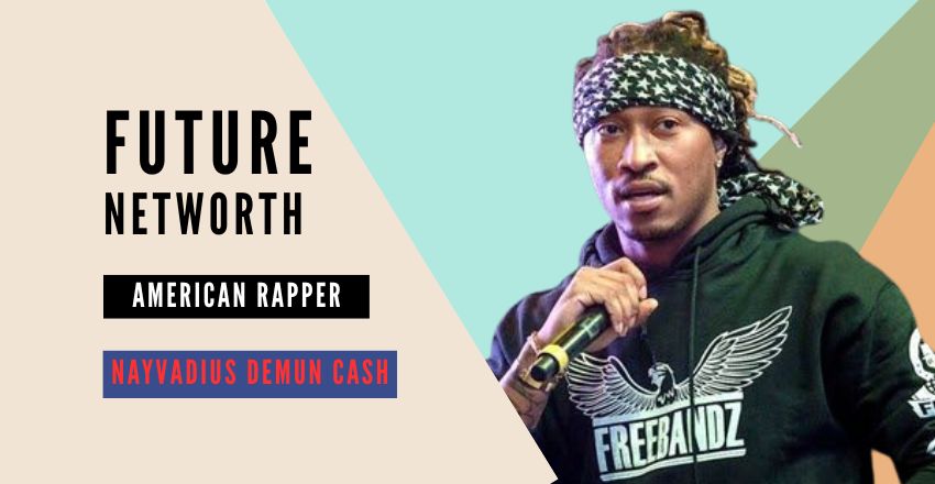 Future’s Net Worth:An In-Depth Exploration of His Career, Achievements, and Lasting Legacy in Modern Hip-Hop Culture